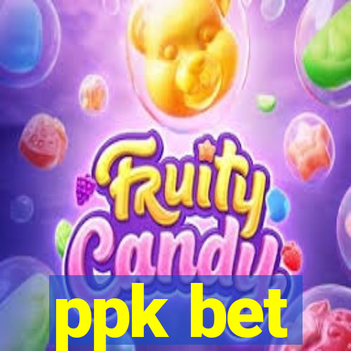 ppk bet